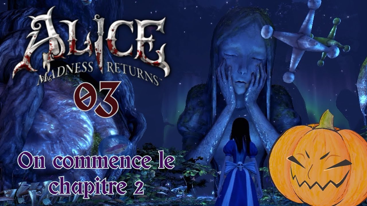 On loupe pleins de secrets bêtement snif... -Alice madness returns 03-