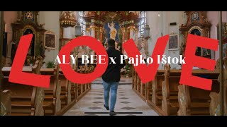 Aly Bee x Pajko Ištok- Love (OFFICIAL VIDEO) prod. Vajdis