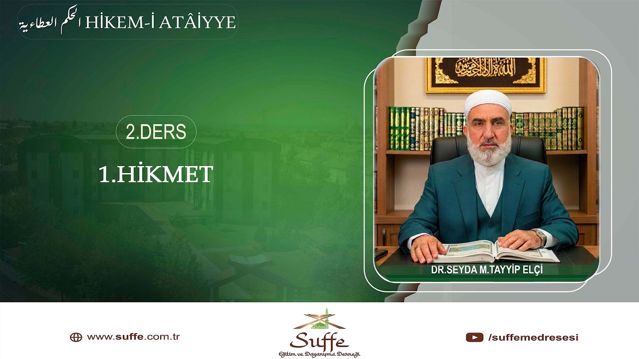 HİKEM İ ÂTAİYYE 2. DERS (1. HİKMET)