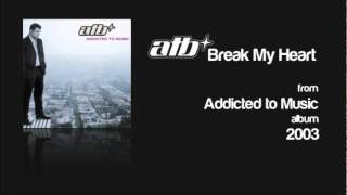 ATB feat. Roberta Carter Harrison - Break My Heart