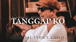 Marhenn - Tanggap Ko ft. Beltran, Diyes, Cosmic (Official Lyrics Video)