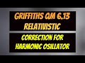 Griffiths QM 6.13 (3d edition) Solution: Relativistic Correction for Quantum Harmonic Oscillator