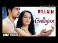 Full Video_ Galliyan Song _ Ek Villain _ Ankit Tiwari _ Sidharth Malhotra _ Shraddha Kapoor