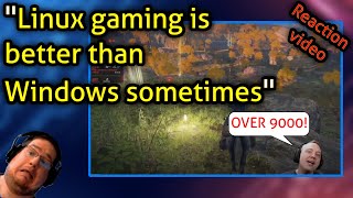 "Linux gaming is better than Windows sometimes"  - Reaction video