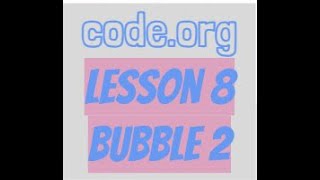code.org Lesson 8 Bubble 2