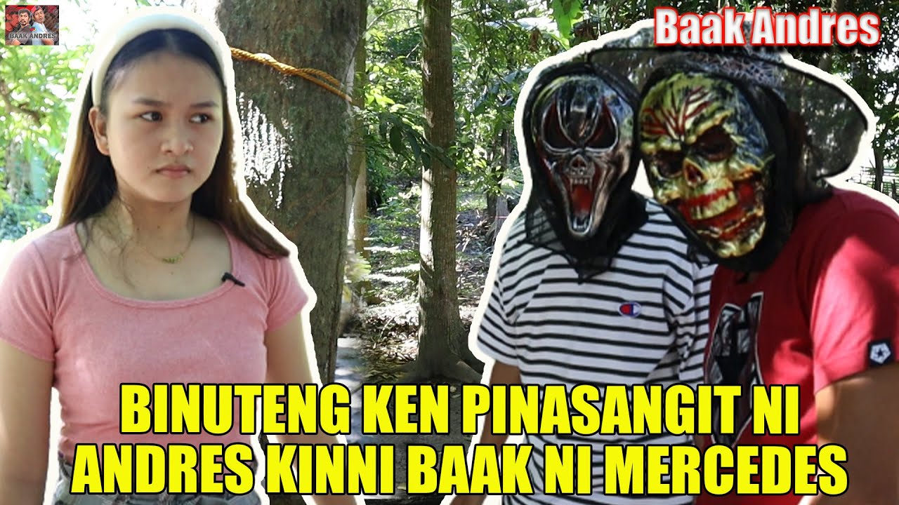 Binuteng Ken Pinasangit Ni Andres Kinni Baak ni Mercedes - Baak Andres