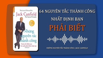 Tóm Tắt Sách NHỮNG NGUYÊN TẮC THÀNH CÔNG | JACK CANFIELD | Bí Quyết Thành Công | Mở Lối