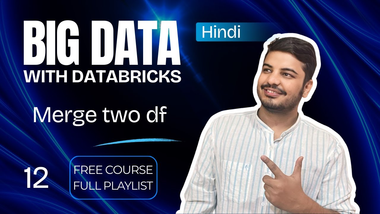 PySpark Joins & Unions: How to Merge DataFrames in Databricks | Hindi | 