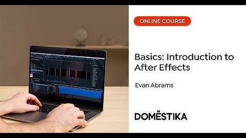 Basics: Introduction to After Effects - By Evan Abrams | Domestika English