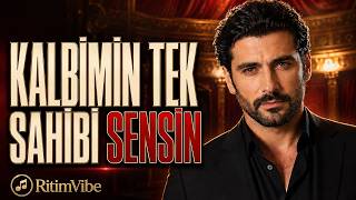 Kalbimin Tek Sahibi Sensin ❤️ Ömürlük Bir Aşkın Damar Şarkısı | RitimVibe