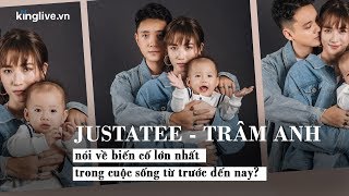 Justatee - Trâm Anh Nói Về Biến Cố Lớn Nhất Trong Cuộc Sống Từ Trước Đến Nay?