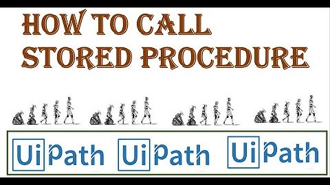 How to call Stored Procedure in UIPath