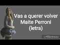 Maite Perroni-Vas a querer volver-Letra Mp3 Song