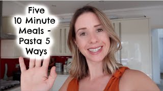Five 10 Minute Meals Pasta 5 Ways Kerry Whelpdale