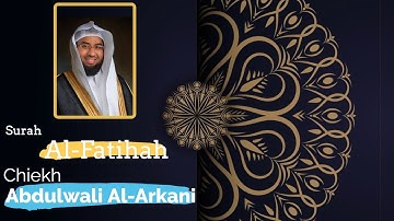 001- Surat Al Fatihah - Abdulah Al-Arkani - تلاوة سورة الفاتحة للقارئ الشيخ عبد الولي الاركاني