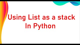 using list as a stack in python ||| latest update