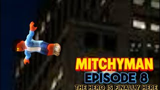 Mitchyman (The Hero is Finally Here - Episode 8) Ft. @Carmo_Tfoy  (PG-13)