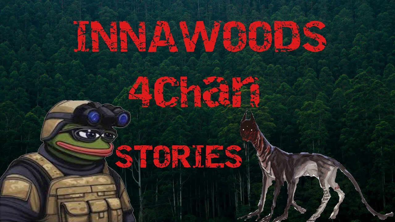 17 CATACLYSMIC Innawoods Stories | 4chan /x/ Greentext