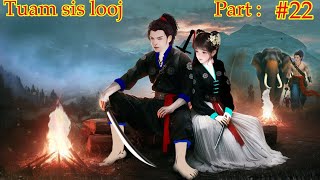 Tuam sis looj The Hmong shaman untold love story. Part #22  -  Rov tau ntsib koj.  Sept, 13th, 2025
