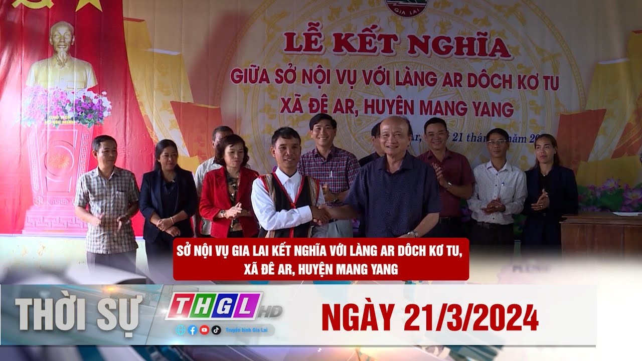Thgl Chương trình Thời sự THGL ngày 21/3/2024 - YouTube