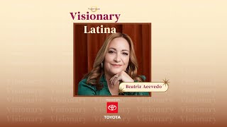 Visionary Latina: Beatriz Acevedo