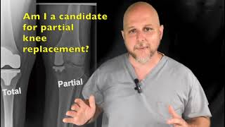 Am I a candidate for a partial knee replacement surgery?