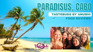 Paradisus, SanLucas Cabo Review | Tastebudsbyanubhi | Paradisus Restaurant Food Reviews