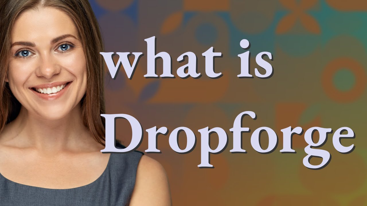 Dropforge | meaning of Dropforge