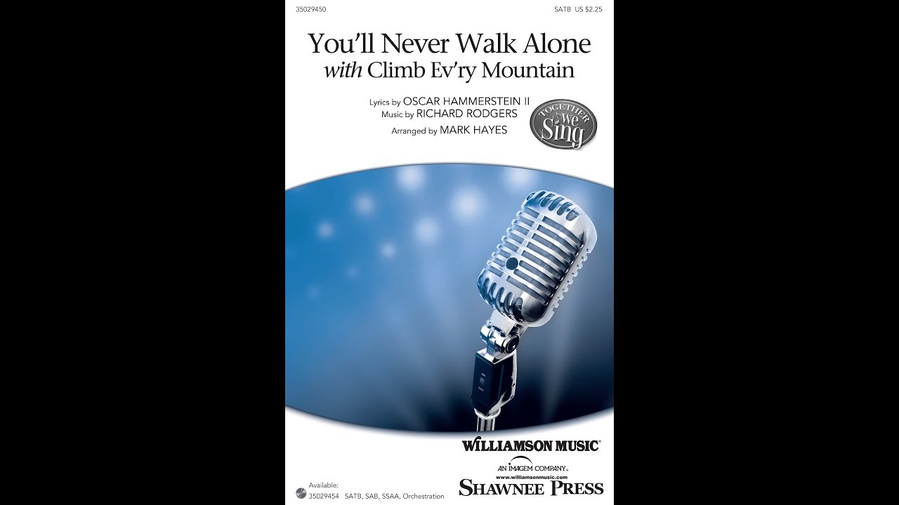 You Ll Never Walk Alone With Climb Ev Ry Mountain Choral Hal Leonard Online