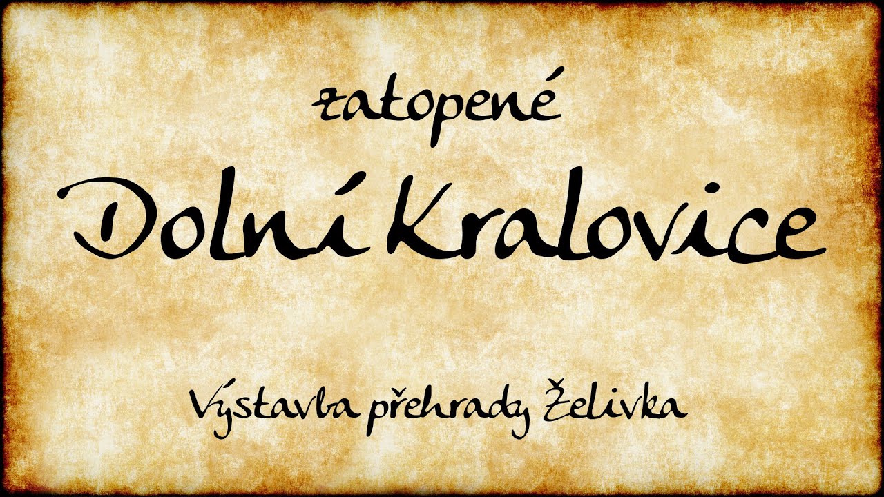 (6) Výstavba přehrady Želivka (Švihov) – Zatopené Dolní Kralovice