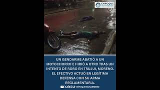 #Moreno | 🚨 MORENO: GENDARME ABATIÓ A UN MOTOCHORRO EN TRUJUI 🚔🔫
