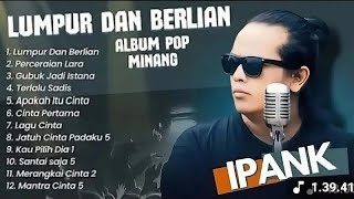 IPANK – Lumpur dan Berlian: Kisah Cinta yang Berakhir Luka 💔 (Perceraian Lara)Lagu Pop Daerah