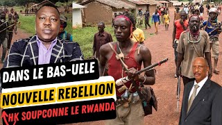 HKTODAY 06.06: REVELATION: UNE NOUVELLE REBELLION DANS LE BAS UELE, HK SOUPCONNE LE RWANDA