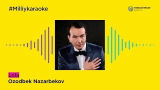 Ozodbek Nazarbekov - Lola | Milliy Karaoke