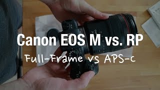 Canon EOS M vs RP (Review APS-C Camera vs Full Frame Mirrorless)