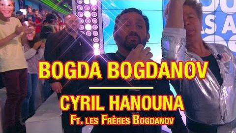 Cyril Hanouna feat Les frres Bogdanov - Live de Bo...