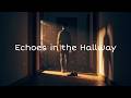 Echoes in the Hallway - NO NAME (Lyrics)