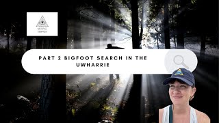 Part 2 Bigfoot Investigation Uwharrie National Forest! Walked into some dark energy fields.