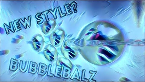 EDIT LIKE BUBBLEBALZ?! No Way! #NEWSTYLE