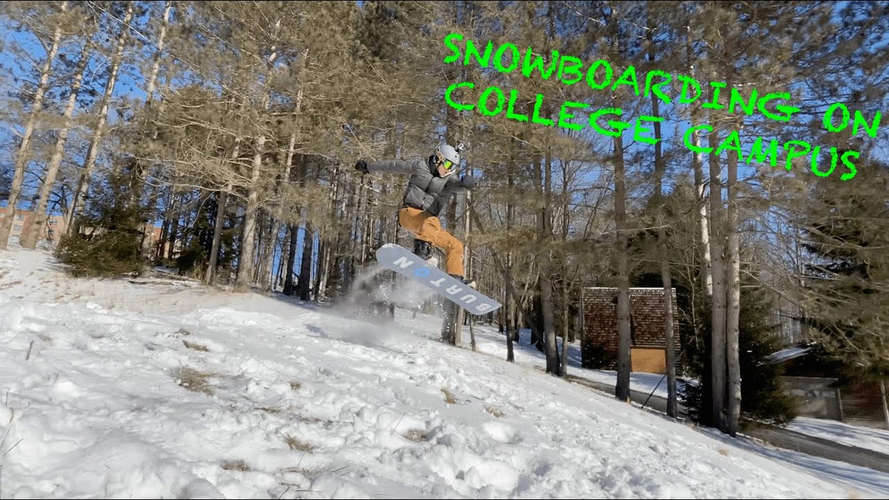 SNOWBOARDING MY COLLEGE CAMPUS EPISODE I YouTube