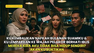 Download Lagu KU KEMBALIKAN NAFKAH BULANAN SUAMIKU \u0026 KU LEMPARKAN KE WAJAH PELAKOR BERHATI IBLIS MP3 Download Lagu KU KEMBALIKAN NAFKAH BULANAN SUAMIKU \u0026 KU LEMPARKAN KE WAJAH PELAKOR BERHATI IBLIS MP3