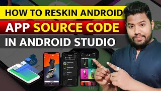 How to Reskin Android App source code in Android Studio  part : 1 - Full Hindi