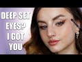 THE PERFECT MAKEUP LOOK FOR DEEP SET EYES