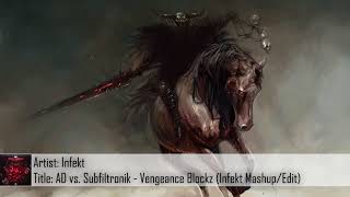[Dubstep] AD vs. Subfiltronik - Vengeance Blockz (Infekt Edit/Mashup)