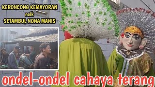 'kroncong kemayoran' naik 'setambul nona manis' - ondel-ondel cahaya terang