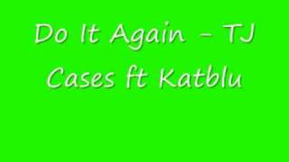 UK Garage - Do It Again - TJ Cases ft Katblu chords