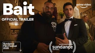 Bait Trailer | Riz Ahmed, Guz Khan | Amazon Prime Video | Sundance Film Festival 2026