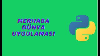 Merhaba Dünya Uygulaması Nasıl Yapılır