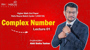 জটিল সংখ্যা || Lecture 01 || Higher Math 2nd Paper Rolls Royce Batch || HSC 23 || Abhi Datta Tushar