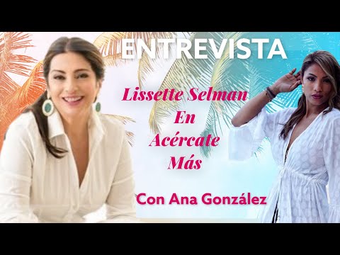 Entrevista a la comunicadora Lissette Selman en Acércate Más con Ana González